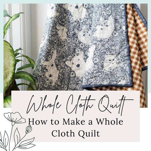 How to Make a Whole Cloth Quilt